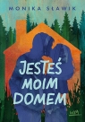  Jesteś moim domem