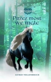 Jednorożec 1 Przez most we mgle