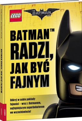 Lego Batman Movie Batman radzi jak być fajnym - Opracowanie zbiorowe