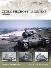 Czołg piechoty Valentine 1938-1945 - Newsome Bruce