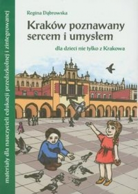 Kraków poznawany sercem i umysłem - Regina Dąbrowska