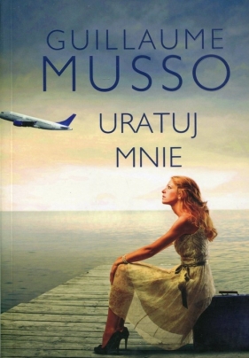 Uratuj mnie - Guillaume Musso