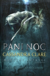 Pani Noc Mroczne intrygi Księga 1 (Uszkodzona okładka) - Cassandra Clare