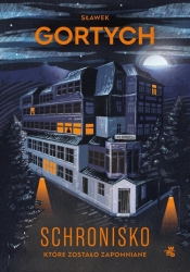 Schronisko które zostało zapomniane Wyd. kolekcjonerskie - Sławek Gortych