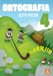 J.Polski SP 4 Ortografia. Zasady i ćwiczenia - D. Chwastniewska, A. Gorzałczyńska-Mróz, D. Różek