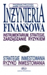 Inżynieria finansowa Instrumentarium, strategie, zarządzanie ryzykiem Tarczyński Waldemar, Zwolankowski Marek