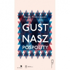 Gust nasz pospolity - PROŚNIEWSKI BŁAŻEJ