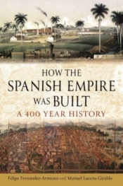 How the Spanish Empire Was Built: A 400-Year History
