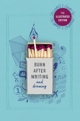 Burn After Writing (Illustrated) - Shove Rhiannon