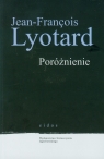 Poróżnienie Lyotard Jean-Francois