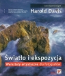 Światło i ekspozycja Warsztaty artystyczne dla fotografów Davis Harold