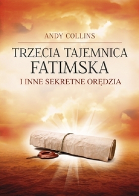 Trzecia Tajemnica Fatimska i inne sekretne orędzia (wyd. 2022) - Collins Andy