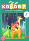 Kolorowanki - rymowanki. Moje kolory 3 Opracowanie zbiorowe