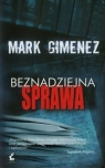 Beznadziejna sprawa Mark Gimenez