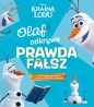 Olaf odkrywa: prawda - fałsz? Disney Kraina Lodu - Opracowanie zbiorowe