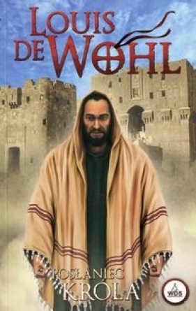 Posłaniec króla (Uszkodzona okładka) - Louis de Wohl
