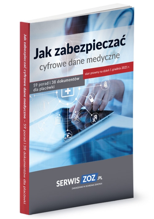 Jak zabezpieczać cyfrowe dane medyczne 59 porad i 38 dokumentów oraz checklist dla placówki