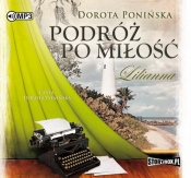 Podróż po miłość Lilianna (Audiobook) - Ponińska Dorota