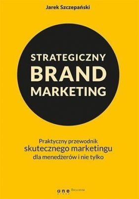 Strategiczny brand marketing - Szczepański Jarek