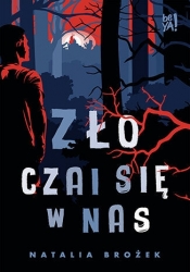Zło czai się w nas - Natalia Brożek .