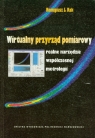 Wirtualny przyrząd pomiarowy realne narzędzie współczesnej metrologii Rak Remigiusz J.