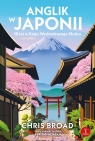 Anglik w Japonii. 10 lat w Kraju Wschodzącego Słońca Chris Broad