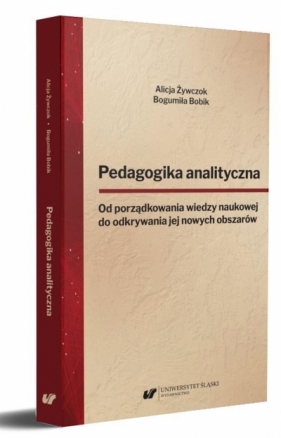 Pedagogika analityczna. Od porządkowania wiedzy.. - Bogumiła Bobik, Alicja Żywczok