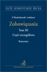 Zobowiązania. Część szczegółowa. Komentarz. Tom III Opracowanie zbiorowe