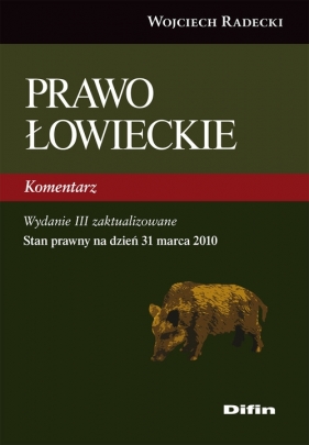 Prawo łowieckie - Radecki Wojciech<br />