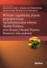 Wybrane zagadnienia prawne gospodarowania nieruchomościami rolnymi Skarbu Jakub Jan Zięty, Jarosław Dobkowski, Aleksandra Kudrzycka-Szypiłło