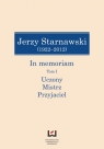 Jerzy Starnawski (1922-2012) In memoriam Tom 1/2 Tom 1. Uczony, mistrz,