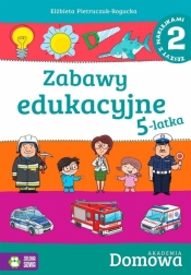 Domowa akademia Zabawy edukacyjne 5-latka Część 2 - Elżbieta Pietruczuk-Bogucka