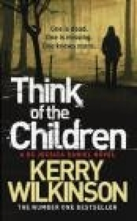 Think of the Children: Book 4 Kerry Wilkinson