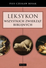 Leksykon wszystkich zwierząt biblijnych - Pius Czesław Bosak