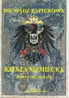 Pieniądz papierowy Rzesza Niemiecka - Kalinowski  Piotr