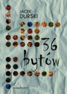 36 bytów Durski Jacek
