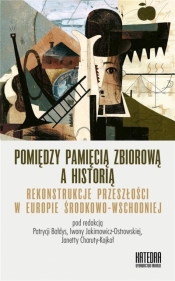 Pomiędzy pamięcią zbiorową a historią