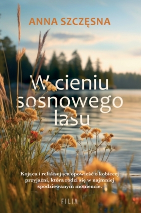W cieniu sosnowego lasu - Anna Szczęsna