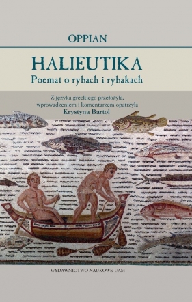 Oppian. Halieutika. Poemat o rybach i rybakach - Oppian