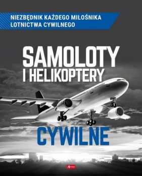 Samoloty i helikoptery cywilne - Suliński Michał , Kuroczycki Mikołaj