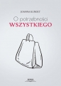 O potrzebności wszystkiego - Joanna Kunert