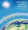 Jak oswoić globalne ocieplenie Cz. 1 Przeszłość klimatu Ziemi / Jogo Szczęsny Tomasz J. dr