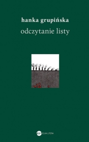 Odczytanie Listy. Opowieści o warszawskich powstańcach Żydowskiej Organizacji Bojowej - Hanka Grupińska