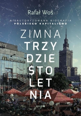 Zimna trzydziestoletnia - Rafał Woś