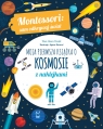 Montessori: sam odkrywaj świat. Moja pierwsza książka o kosmosie Chiara Piroddi