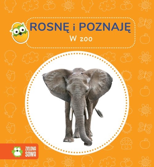 Rosnę i poznaję. W zoo