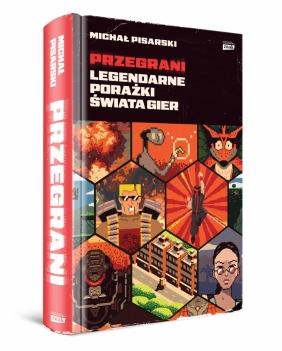 Przegrani. Legendarne porażki świata gier - Michał Pisarski