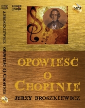 Opowieść o Chopinie (Audiobook) - Broszkiewicz Jerzy