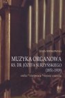 Muzyka organowa ks.dr.Józefa Surzyńskiego 1851 - 1919 / Dodatek Nutowy