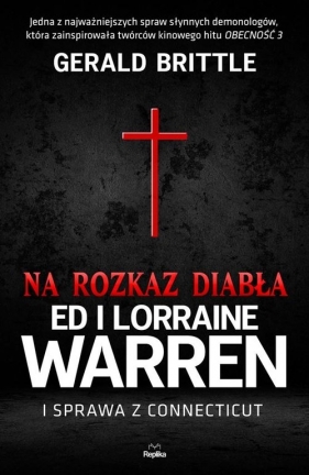 Na rozkaz diabła. Ed i Lorraine Warren i sprawa z Connecticut - Gerald Brittle